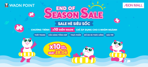 END OF SEASON SALES - MÙA SALE CỰC ĐỈNH – TÍCH ĐIỂM X10